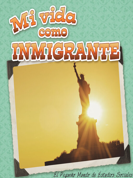 Title details for Mi vida como inmigrante by Nancy Kelly Allen - Available
